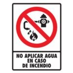 No aplicar agua en caso de incendio 30 X 40cm
